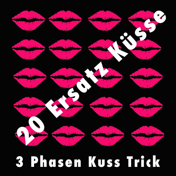 Ersatzküsse für den Drei Phasen Kuss Trick